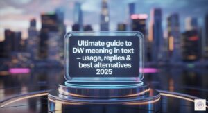 Ultimate Guide to DW Meaning in Text – Usage, Replies & Best