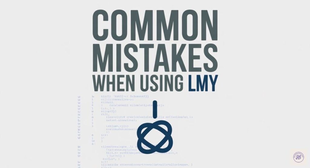 Common Mistakes When Using LMY