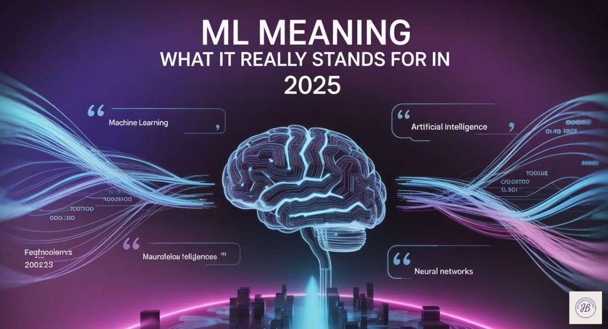 ML Meaning in Text – What It Really Stands For in 2025